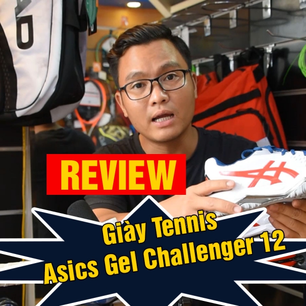 Đánh giá chi tiết Giày Tennis Asics Gel Challenger 12