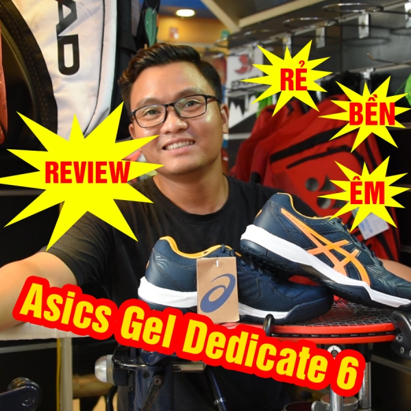 Đánh giá đôi giày tennis GIÁ CỰC RẺ- Asics Gel Dedicate 6 !!!