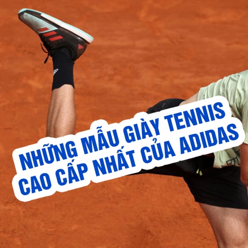 Phân Khúc Giày tennis Adidas Cao Cấp – HI END